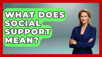What Does Social Support Mean? - The Personal Growth Path