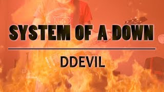 System Of A Down - Ddevil (guitar cover w/ tabs in description)