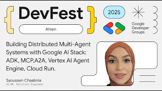 DevFest Ahlen 2025 I Building Distributed Multi-Agent Systems with Google AI Stack