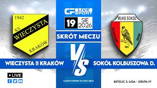 Skrót | Wieczysta II Kraków - Sokół Kolbuszowa Dolna | Betclic 3. Liga | 19.08.2026