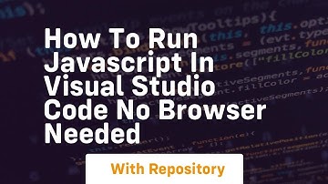 How to run javascript in visual studio code no browser needed