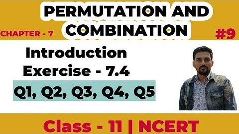 Class-11 | Exercise -7.4 | Q1, Q2, Q3, Q4, Q5| Permutation & Combination|Chapter-7 |MATHS NCERT
