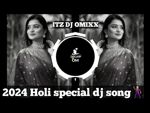 Marathi Holi special dj songs 2024 ||ITZ DJ OMIXX || class=
