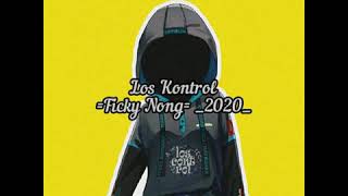 Download Lagu LOS KONTROL =FICKY NONG= _2020_ MP3 Download Lagu LOS KONTROL =FICKY NONG= _2020_ MP3