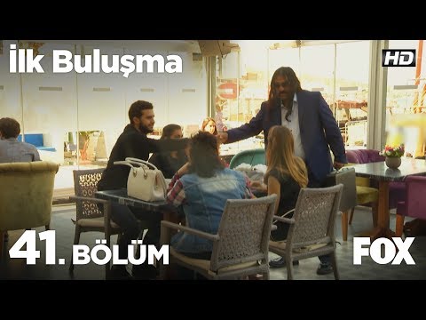 İlk Buluşma 41. Bölüm