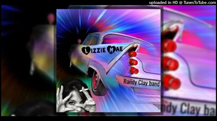 Randy Clay Band - Lizzie Mae