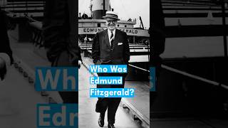 Who Was Edmund Fitzgerald?