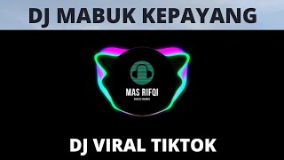 DJ MABUK KEPAYANG SLOW REMIX | cover Mas Rifqi