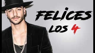 FELICES  LOS  4 - MALUMA [ LETRA ]