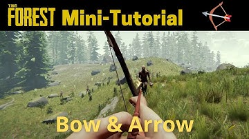 The Forest Bow and Arrow Tutorial