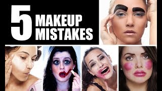 THE FIVE BIGGEST MAKEUP MISTAKES EVER!!!!