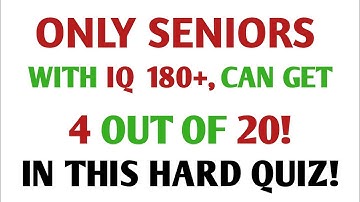 ONLY SENIORS WITH IQ 180+, CAN GET 4 OUT OF 20! IN THIS HARD QUIZ! | General Knowledge Quiz