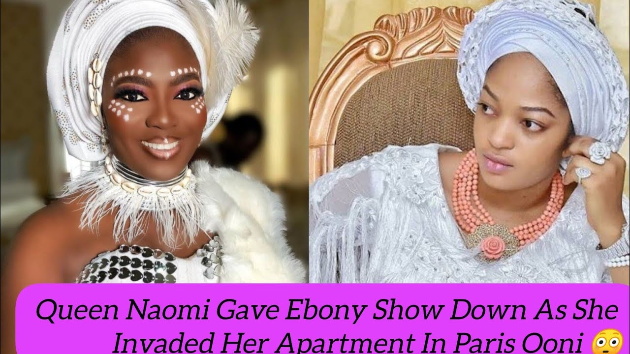 Queen Naomi Gave Ebony Show Down As She Invaded Her Apartment In Paris
