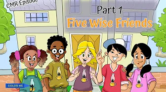 Be Prepared - Part 1: Five Wise Friends - CMR Episode - Get ready for school and be wise