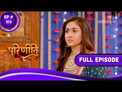 Parineetii | परिणीती | Episode 313 | 02 March 2023