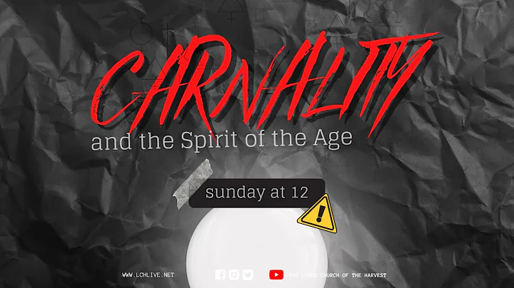 Carnality and the Spirit of the Age: Necessary Res...