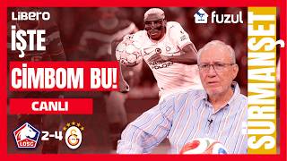 ''CİMBOM HAYATA DÖNDÜ'' LILLE 2 - 4 GALATASARAY MAÇ SONU CANLI | Levent Tüzemen - Sürmanşet Özel