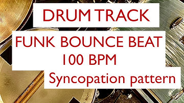 Drum Track Funk Bounce Beat 100 BPM Syncopation pattern Loop