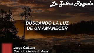 Jorge Cafrune - Cuando Llegue El Alba (Letra)
