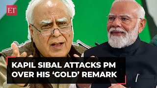 Kapil Sibal attacks PM Modi over his ‘gold’ remark on Congress, says 'ECI should issue notice...