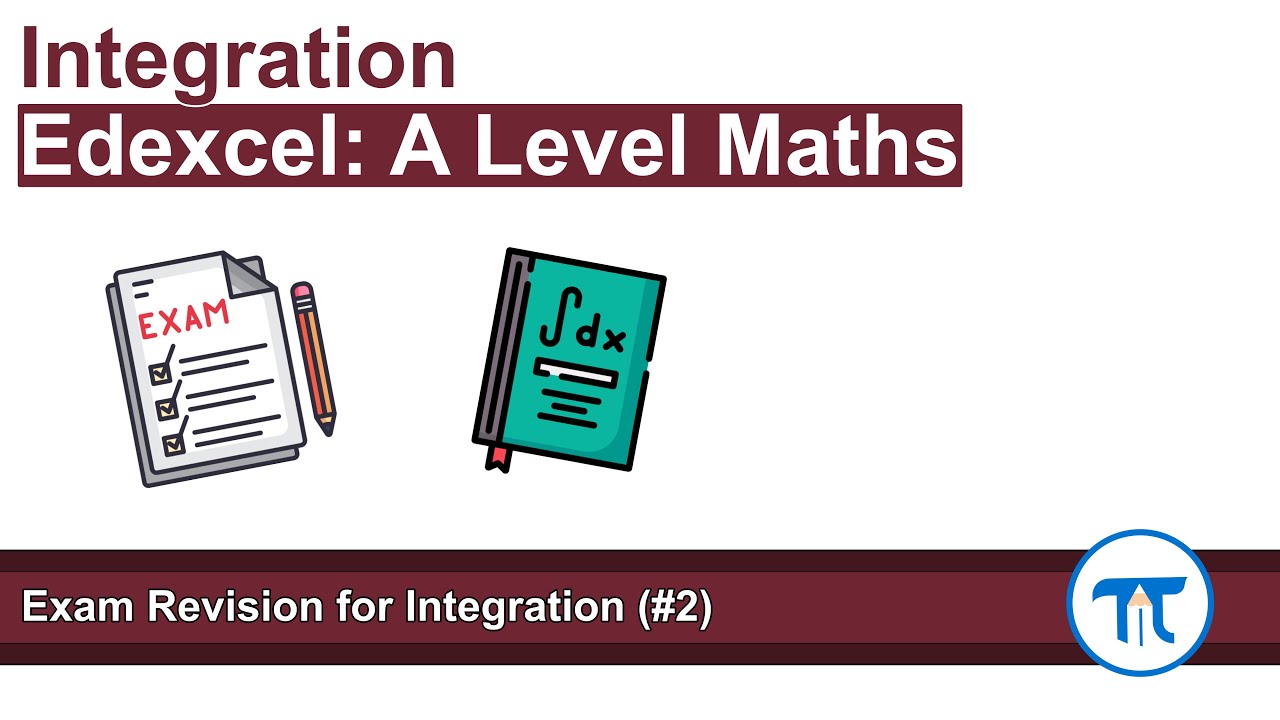 A Level Maths | Pure - Year 1 | Exam Revision for Integration (#2 ...
