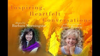 Inspiring, Heartfelt Conversations - Janie Brown - Embracing the Life and Death Journey