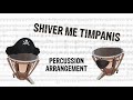 Shiver Me Timpanis | Percussion Arrangement | Two Steps From Hell