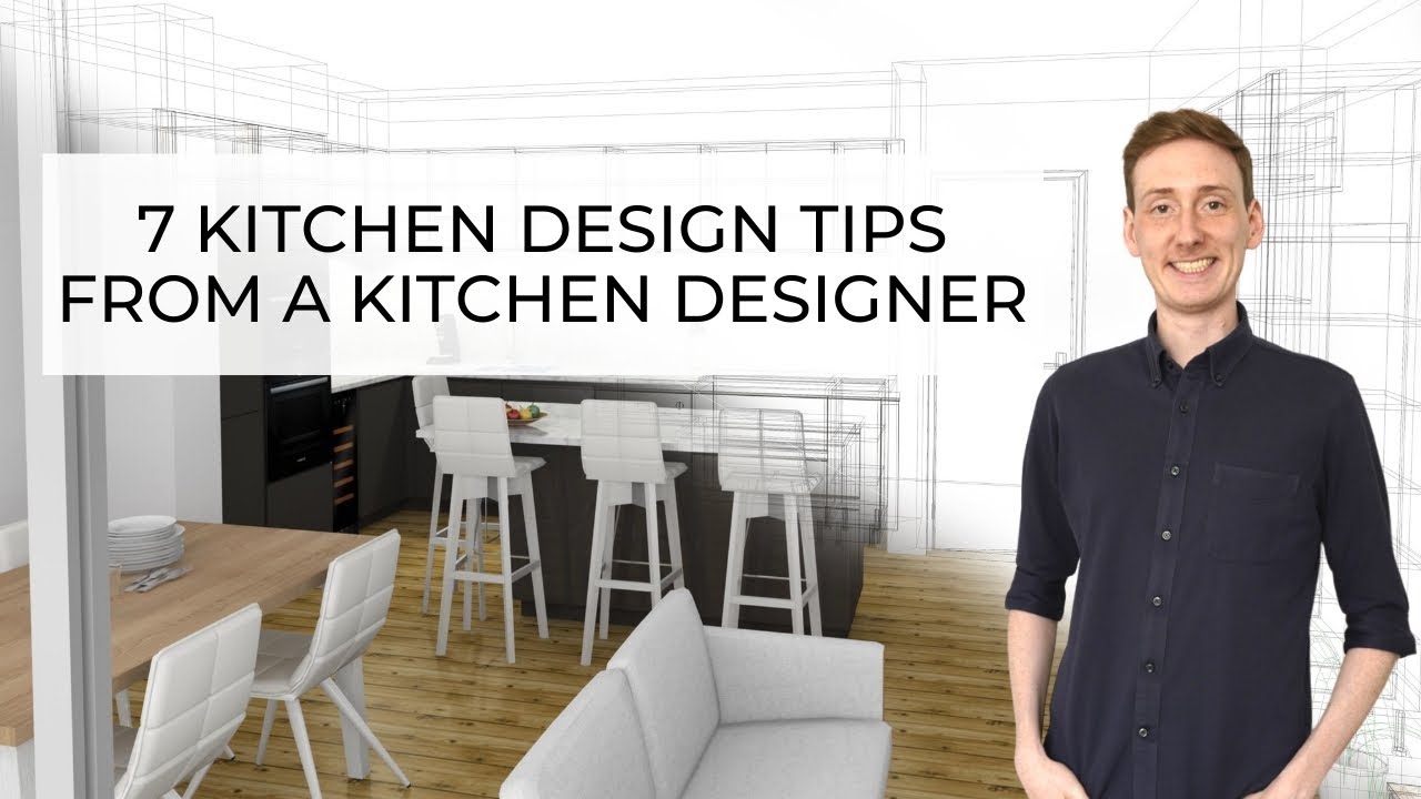 7 KITCHEN DESIGN TIPS | FROM A KITCHEN DESIGNER - YouTube