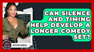 Can Silence And Timing Help Develop A Longer Comedy Set? - Open Mic Manual