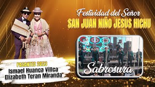 Grupo Sabrosura - Festividad Del Señor San Juan Niño Jesús Hichu 2023