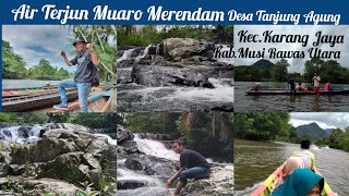 Pesona Air Terjun Muaro Merendam. Desa Tanjung Agung, Kec.Karang Jaya.Kab.Musi Rawas Utara