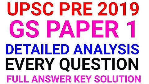 UPSC PRELIMS 2019 DETAILED ANALYSIS OF EACH QUESTION PYQ PREVIOUS YEAR QUESTIONS PAPER IAS PRE