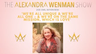 Zoe Owl interview: Were all unique & were all one – & were on the same mission, which is love
