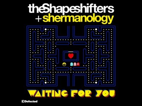 The Shapeshifters & Shermanology - Waiting For You