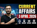 03 April 2026 Current Affairs | Daily Current Affairs |SSC,Railway,Bank &amp; State Exams Preparation
