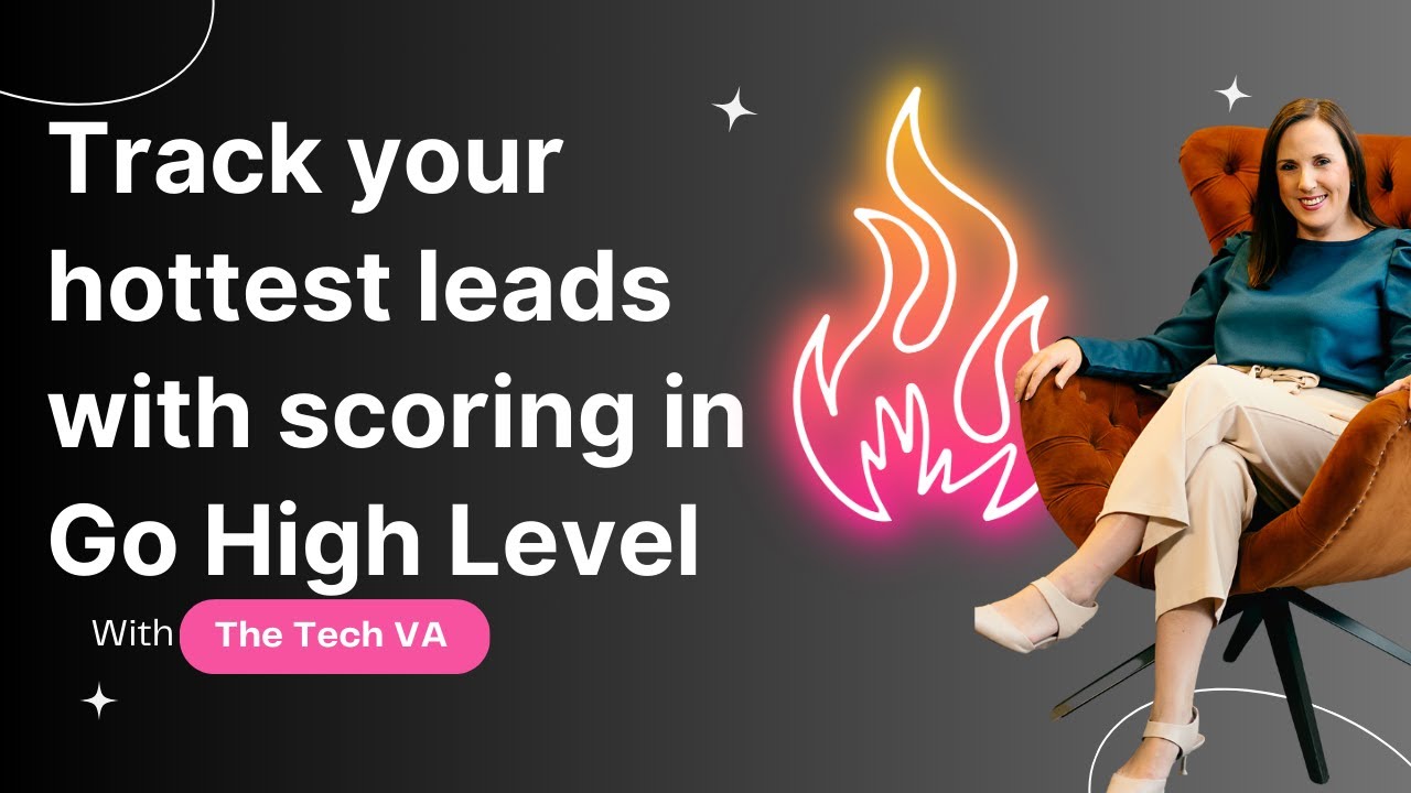 Track your hottest leads with scoring in Go High Level - YouTube