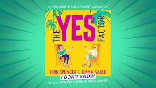 Ava Erickson & Andi Arndt read The Yes Factor audiobook, a fun rom-com by Erin Spencer & Emma Sable