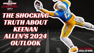 The Shocking Truth About Keenan Allen's 2024 Outlook
