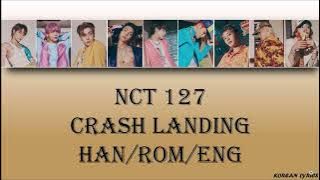 NCT 127 - Crash Landing (Han/Rom/Eng) Lyrics