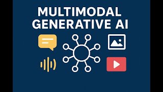 11.  Multimodal Generative AI