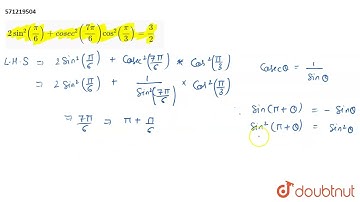 2sin^2(pi/6 )+c o s e c^2((7pi)/6)cos^2(pi/3)=3/2 | CLASS 11 | TRIGONOMETRIC FUNCTIONS | MATHS ...
