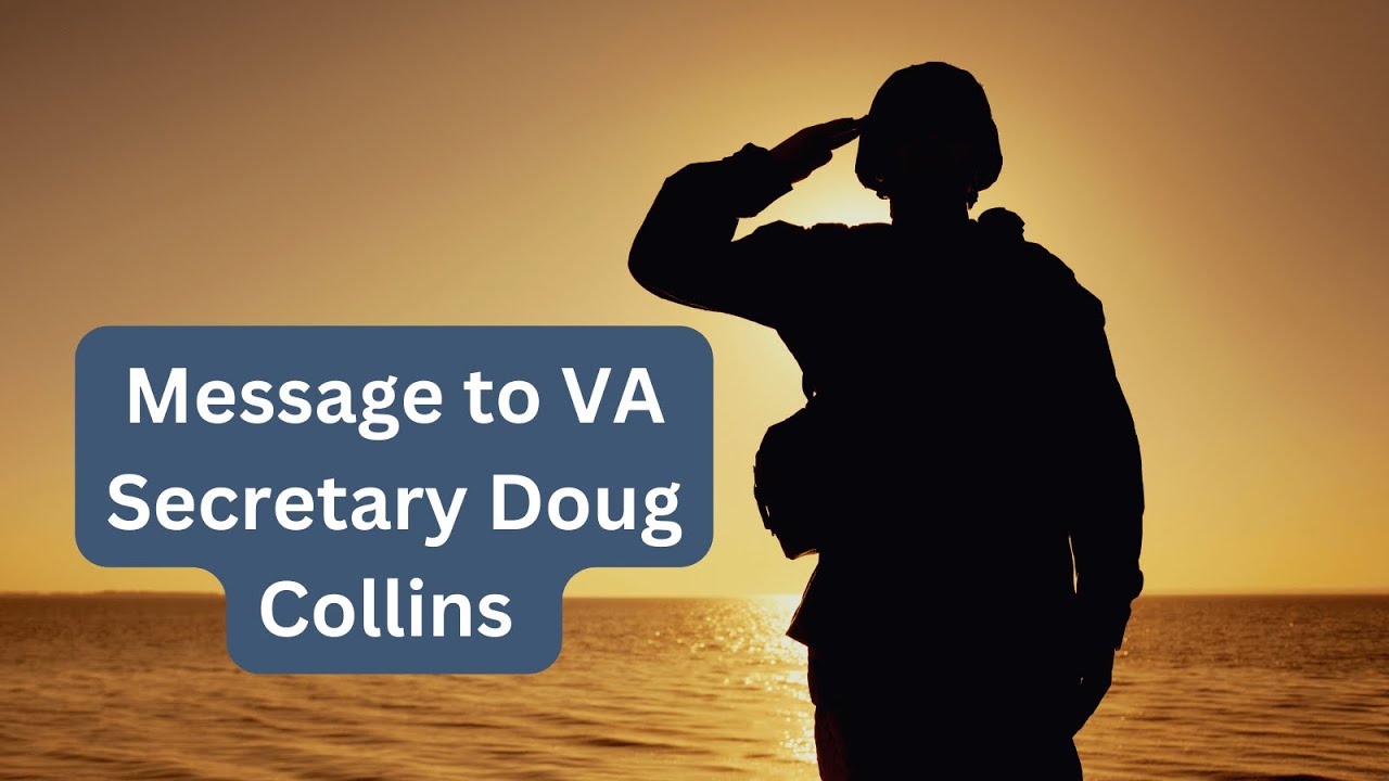 Message to VA Secretary Doug Collins   Please Help & Share This