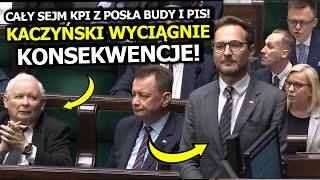 SEJM KPI Z POSŁA BUDY! NAWET HOŁOWNIA NIE MÓGŁ SIĘ POWSTRZYMAĆ! KACZYŃSKI WYCIĄGNIE KONSEKWENCJE?