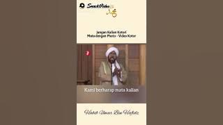 NASIHAT HABIB UMAR 💕😇 || STATUS WA 30 DETIK MOTIVASI HABIB UMAR 💕