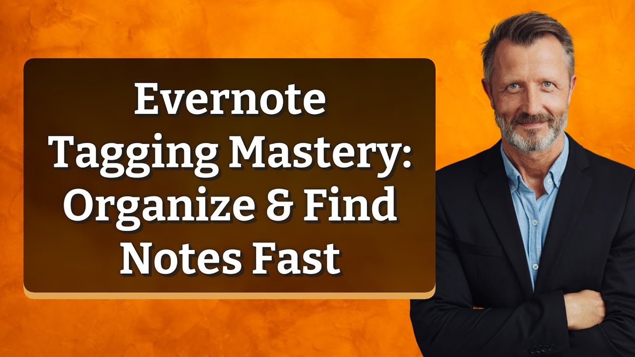 Evernote Tagging Mastery: Organize & Find Notes Fast