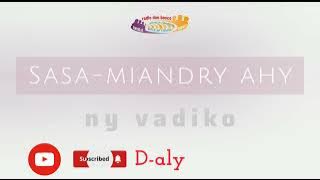 SASA-MIANDRY AHY NY VADIKO (Tantara lava RDB)