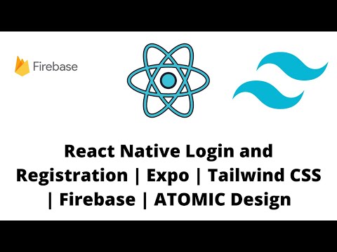 React Native Login and Registration | Expo | Tailwind CSS | Firebase | ATOMIC Design