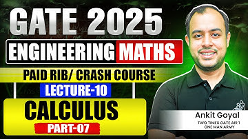 Lec-10 | Calculus Part-07 | Engineering Maths | GATE 2025 | Ankit Goyal