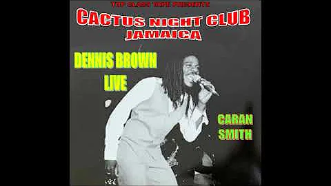 Dennis Brown & Caran Smith Live At The Cactus Nigh...