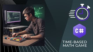 Get Ready To Test Your Math Skills In This Time-based C# Console Mini Game!